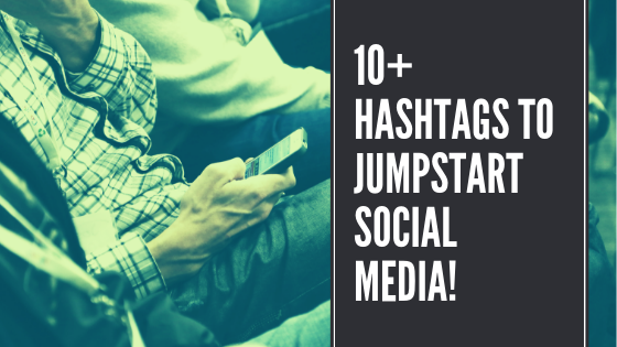 10+ Hashtags to Jumpstart Social Media: An ever-growing list of hashtags for social media content.