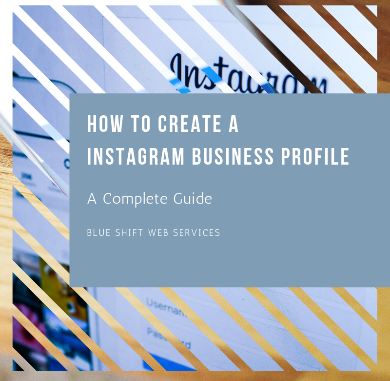 Blue Shift Web Services: How To Create An Instagram Business Page