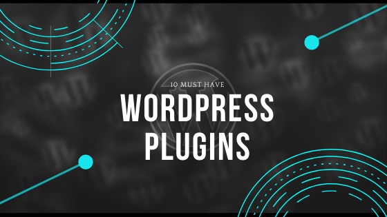 10 Must Have WordPress plugins