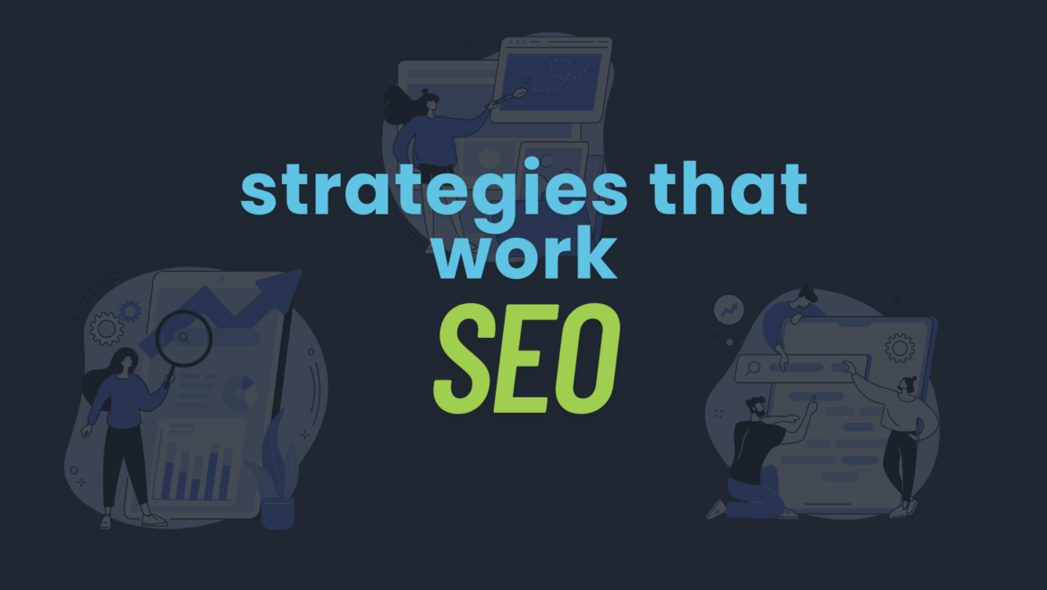 SEO Strategies That Actually Work: A Practical Guide for Businesses